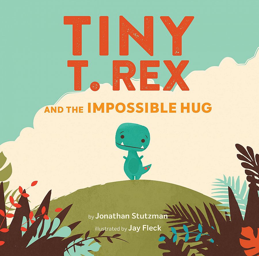 Tiny T. Rex and the Impossible Hug Book Cover